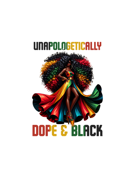 Unapologetically Dope and Black Woman